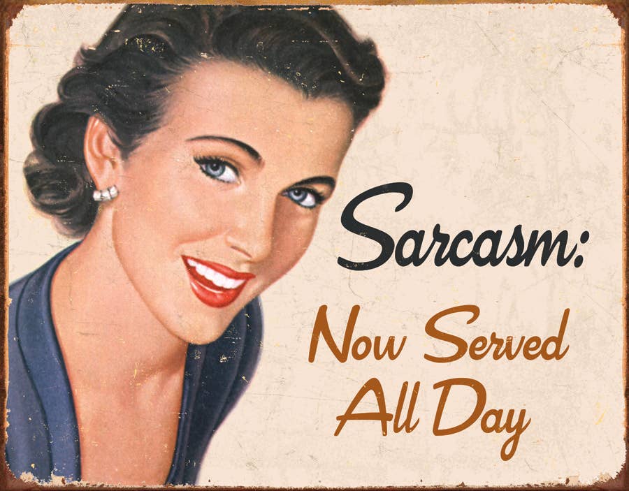 Ephemera - Sarcasm Tin Sign